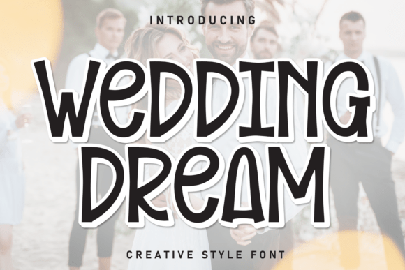 Wedding Dream: The Perfect Typeface for Handmade Branding